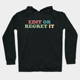 Edit or Regret It An Editor's Motto Hoodie